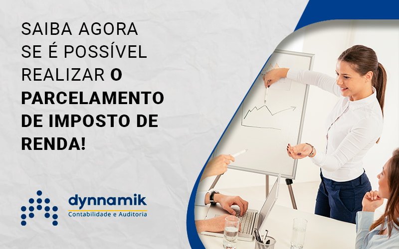 Parcelamento de Imposto de Renda: podemos fazê-lo?