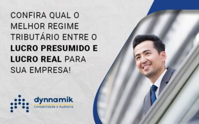 Lucro Presumido x Lucro Real: qual o melhor regime tributário?