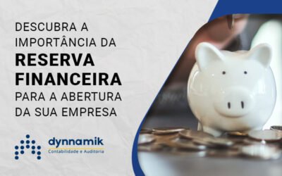Por que ter uma reserva financeira para a abertura de sua empresa?