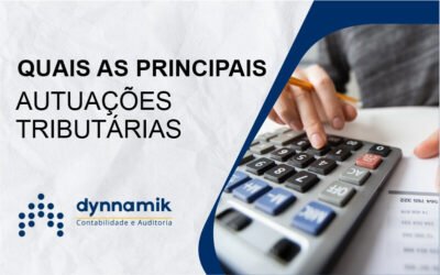 Quais as principais autuações tributárias que sua empresa pode sofrer
